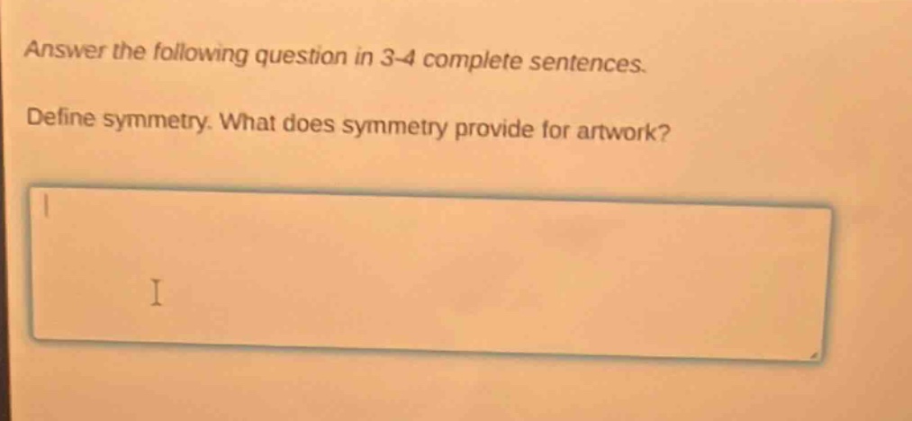 answer the following question in 3 - 4 complete sentences. define symmetry. what does symmetry provide for artwork?