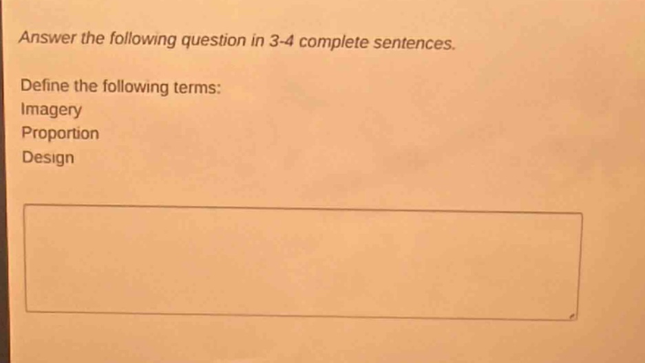 answer the following question in 3 - 4 complete sentences.\ndefine the following terms:\nimagery\nproportion\ndesign