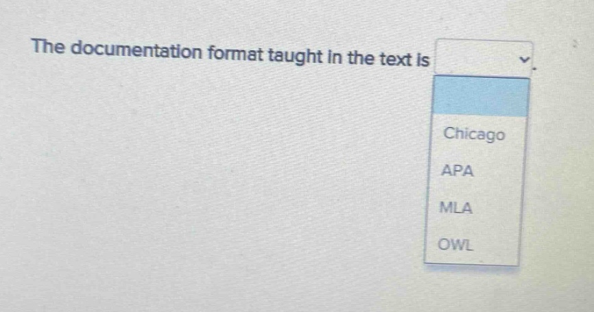 the documentation format taught in the text is chicago apa mla owl