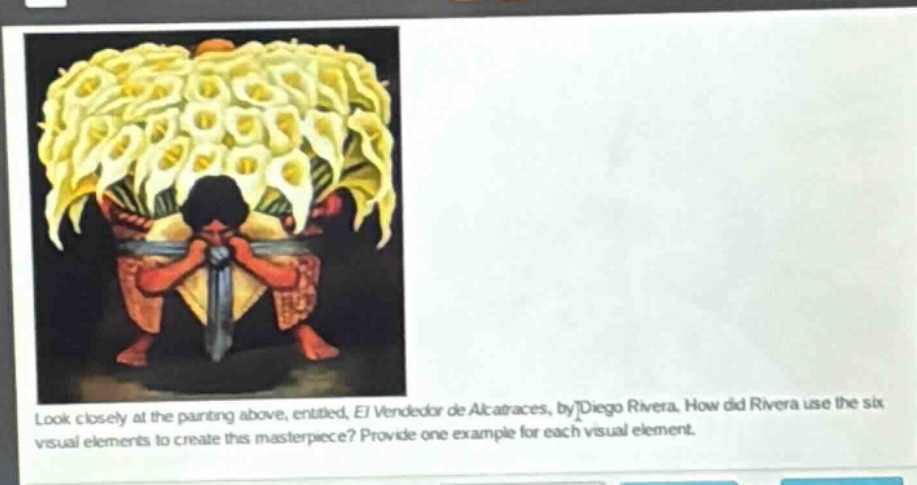 look closely at the painting above, entitled, el vendedor de alcatraces, by diego rivera. how did rivera use the six visual elements to create this masterpiece? provide one example for each visual element.