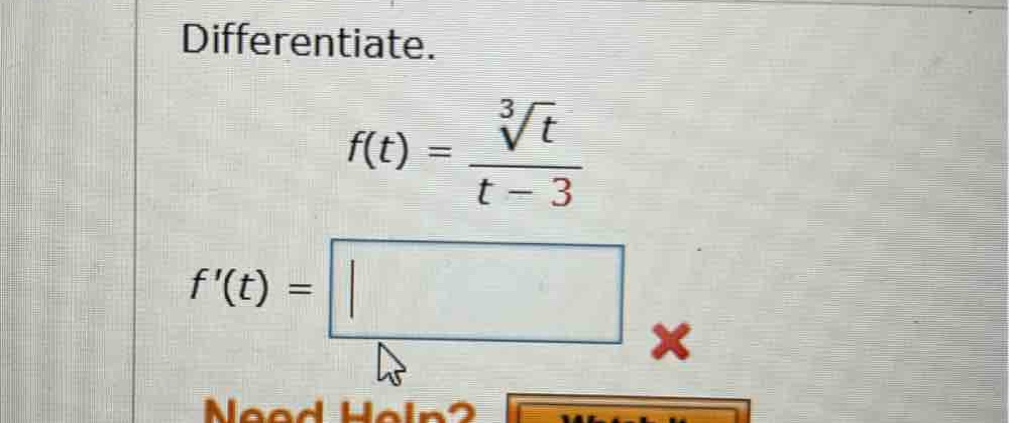 differentiate.\n$f(t)=\frac{sqrt3{t}}{t - 3}$\n$f(t)=$