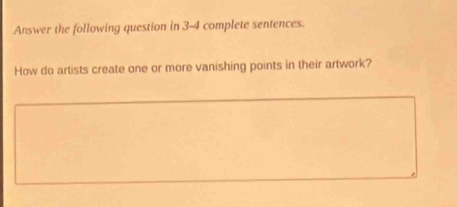 answer the following question in 3 - 4 complete sentences. how do artists create one or more vanishing points in their artwork?