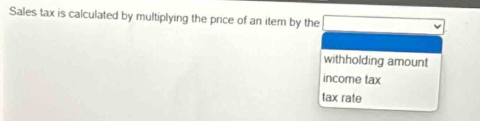 sales tax is calculated by multiplying the price of an item by the