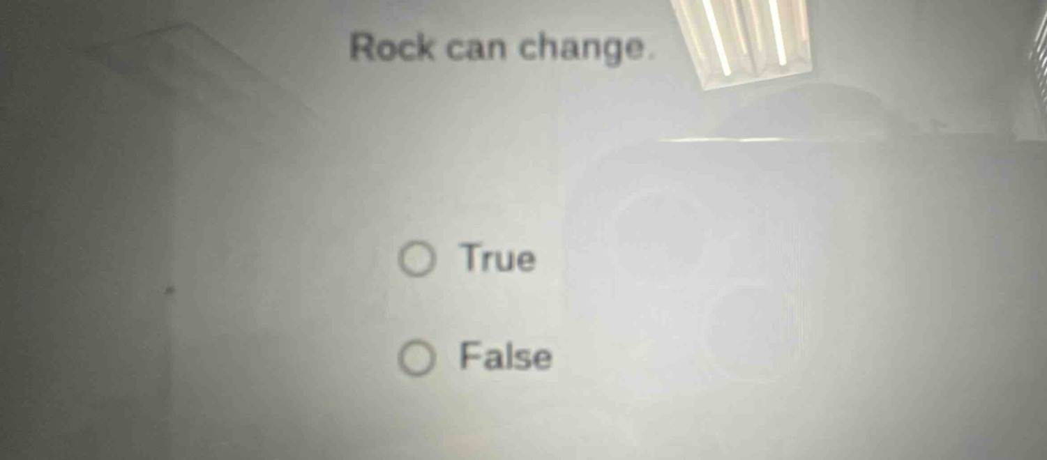rock can change. true false