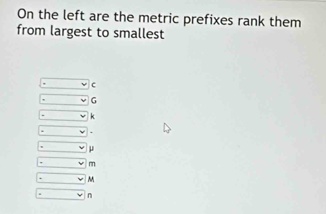 on the left are the metric prefixes rank them from largest to smallest