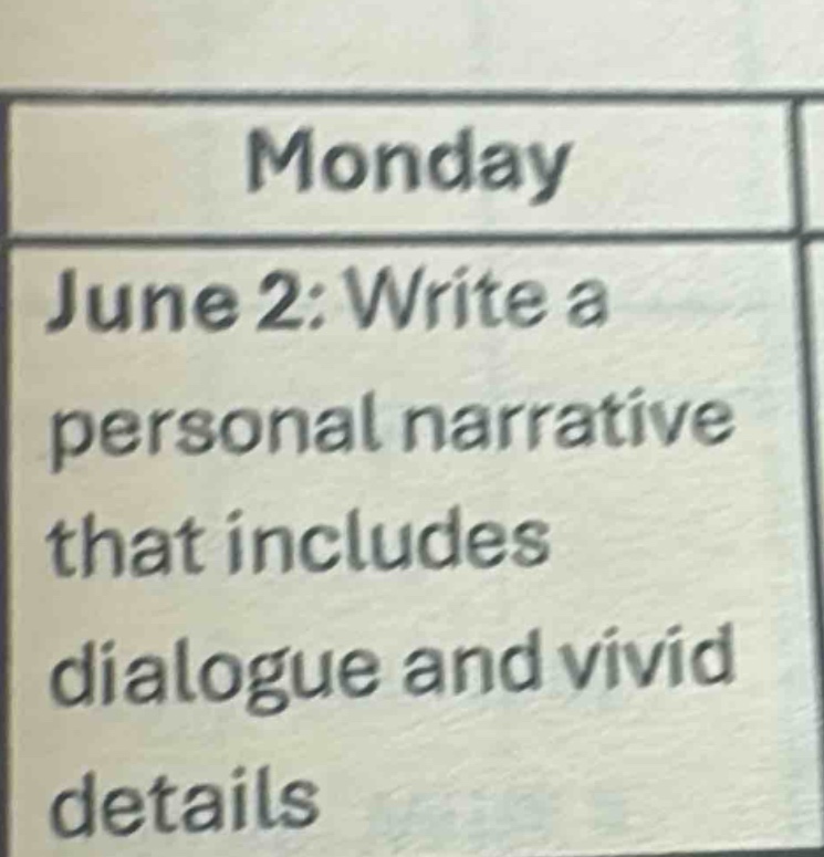 monday\njune 2: write a personal narrative that includes dialogue and vivid details