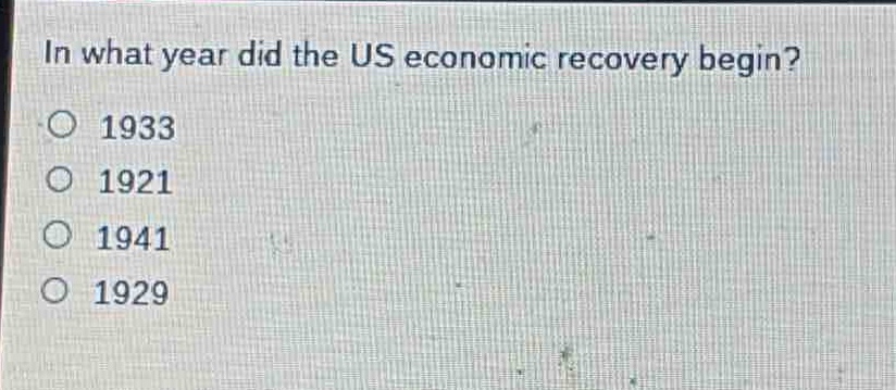 in what year did the us economic recovery begin?\no 1933\no 1921\no 1941\no 1929
