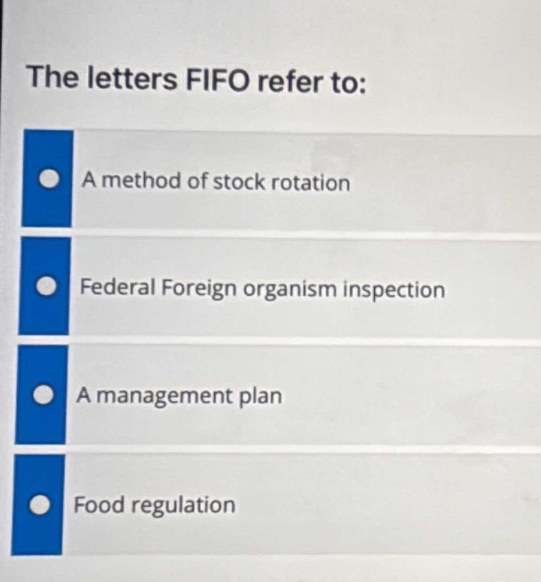 the letters fifo refer to:\na method of stock rotation\nfederal foreign organism inspection\na management plan\nfood regulation