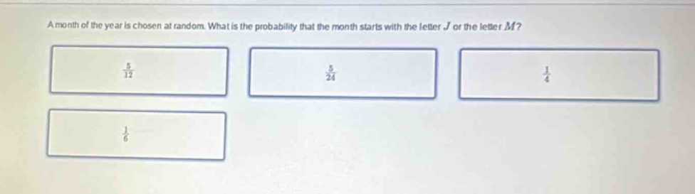 a month of the year is chosen at random. what is the probability that the month starts with the letter j or the letter m?