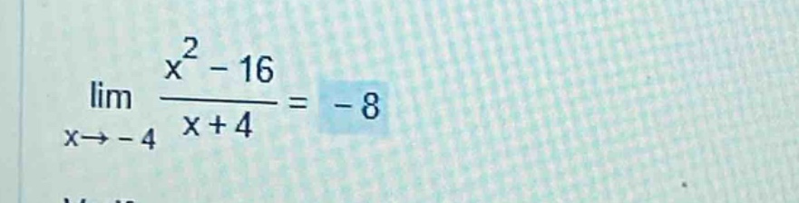 lim_{x\\to - 4}\\frac{x^{2}-16}{x + 4}=-8
