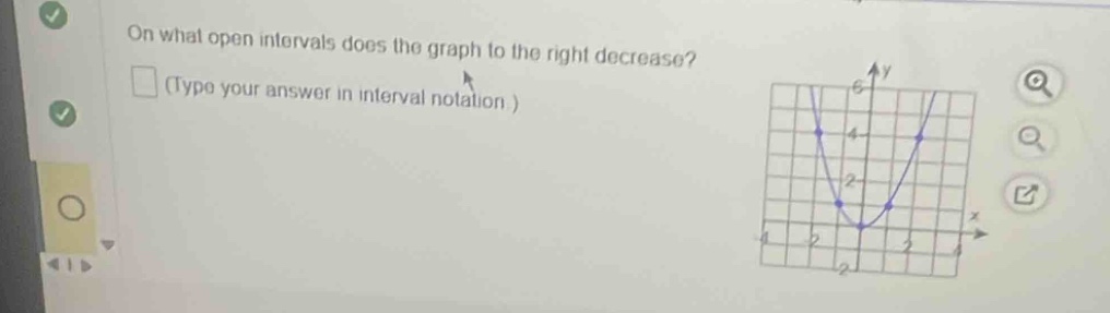 on what open intervals does the graph to the right decrease? (type your answer in interval notation.)