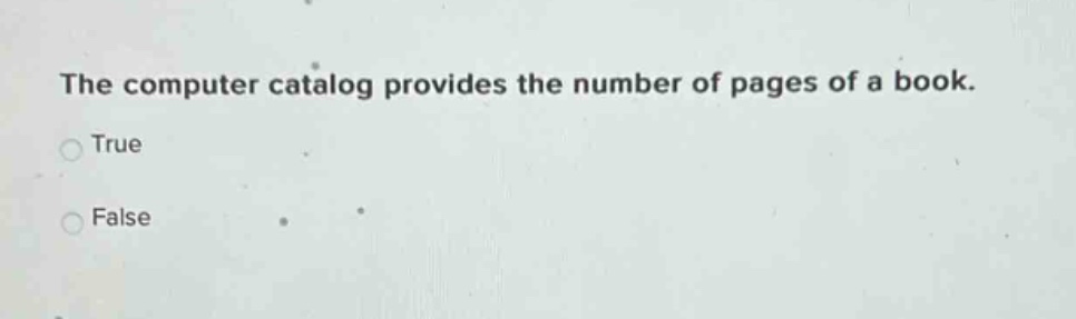 the computer catalog provides the number of pages of a book. true false