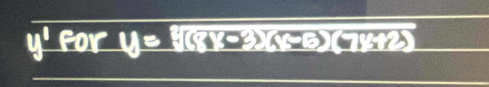 y for y = \\sqrt3{(8x - 3)(x - 5)(7x + 2)}