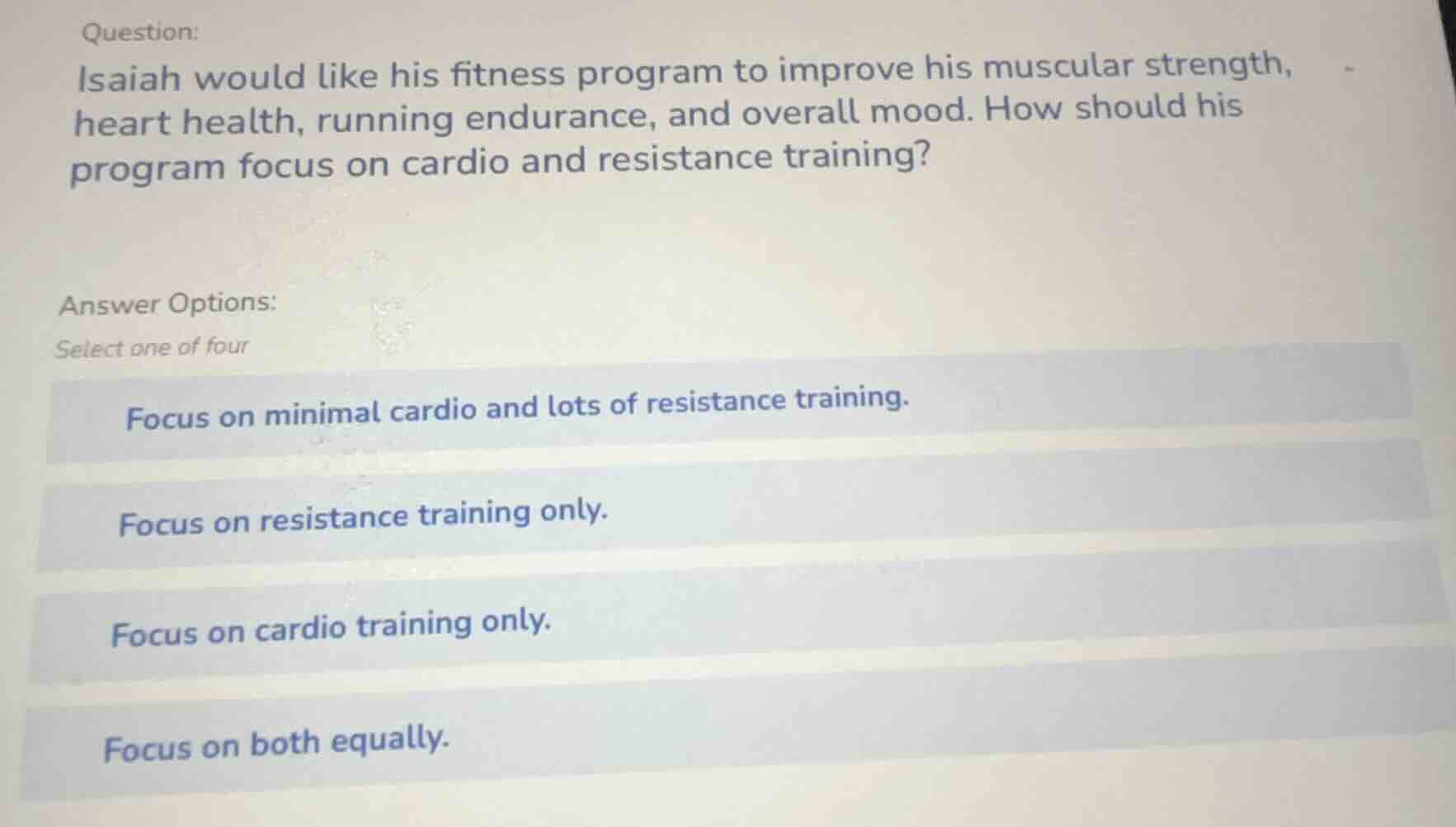 question: isaiah would like his fitness program to improve his muscular…