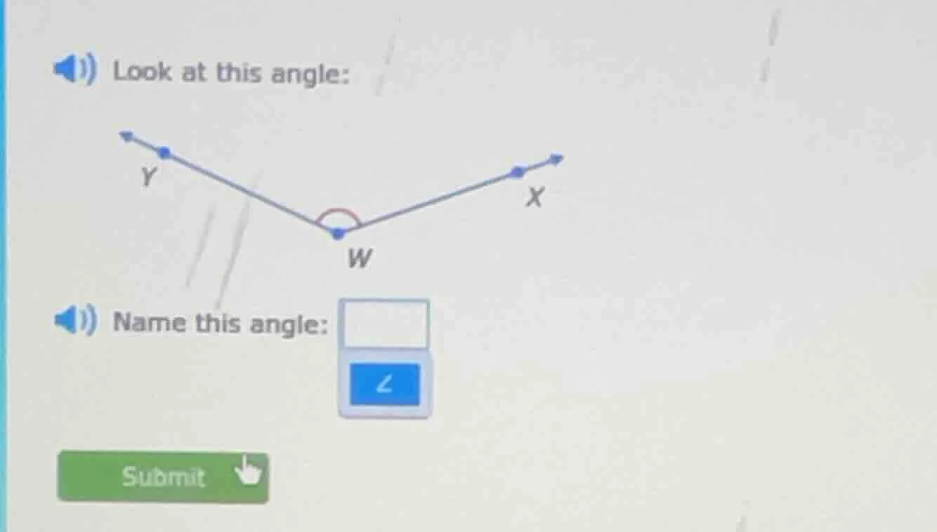look at this angle: image of angle with vertex w and rays wy, wx name t…