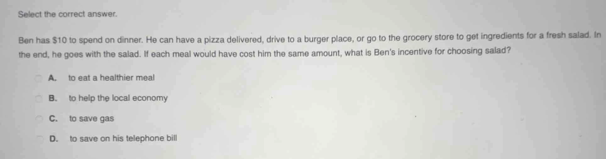 select the correct answer. ben has $10 to spend on dinner. he can have …