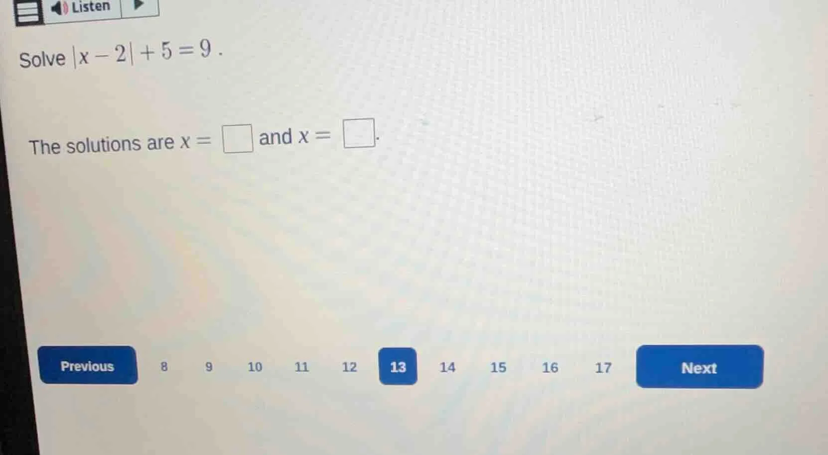 solve |x - 2| + 5 = 9. the solutions are x = \\square and x = \\square.