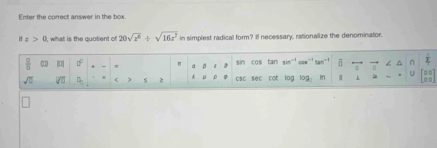 enter the correct answer in the box. if ( z > 0 ), what is the quotient…