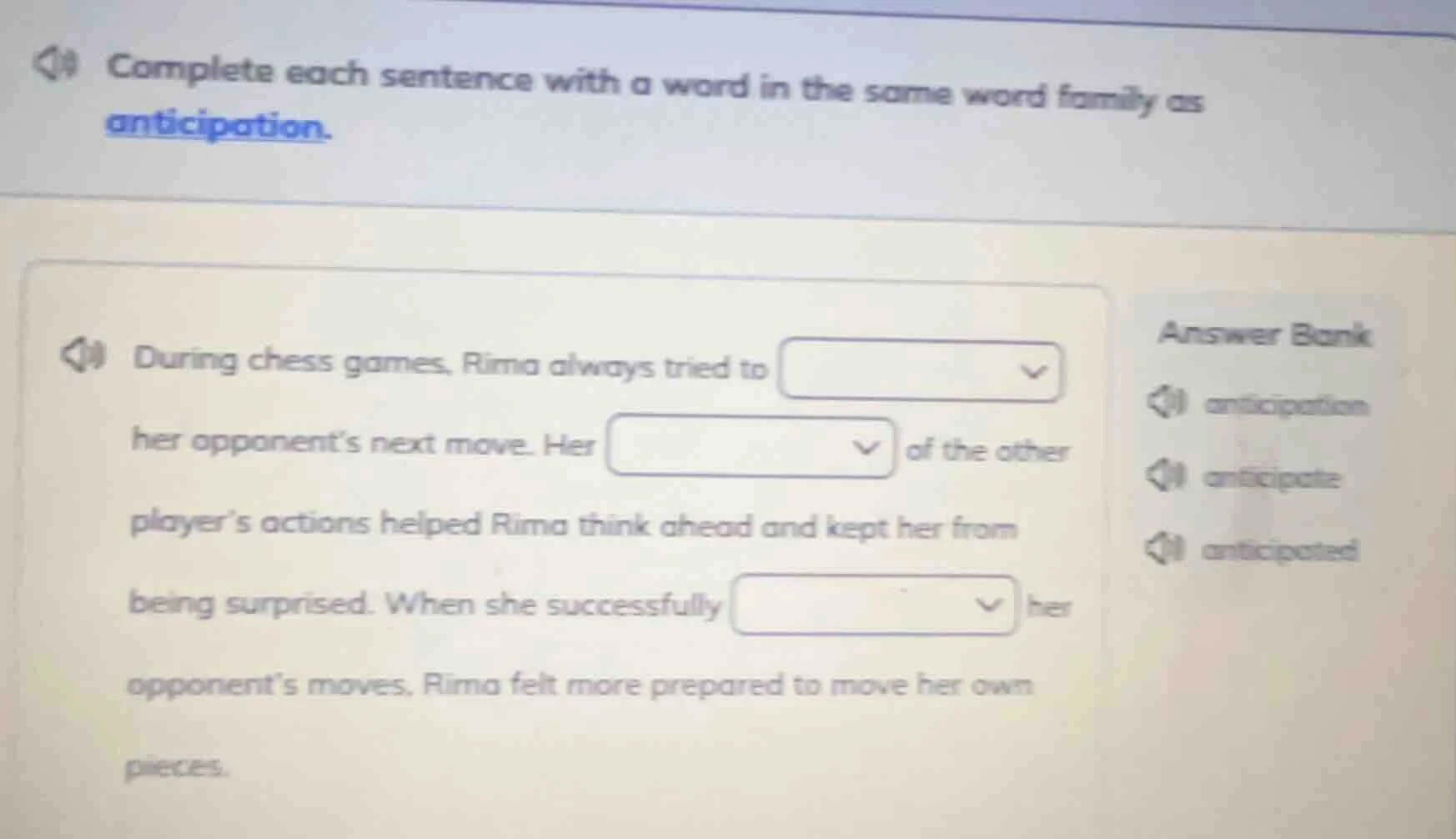 complete each sentence with a word in the same word family as anticipat…