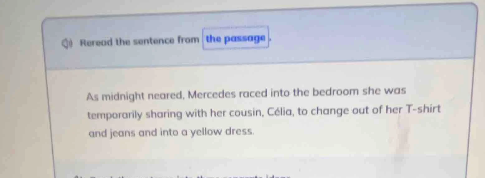 reread the sentence from the passage. as midnight neared, mercedes race…