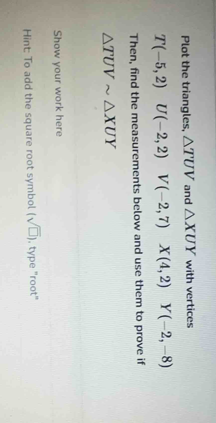 plot the triangles, $\\triangle tuv$ and $\\triangle xuy$ with vertices…