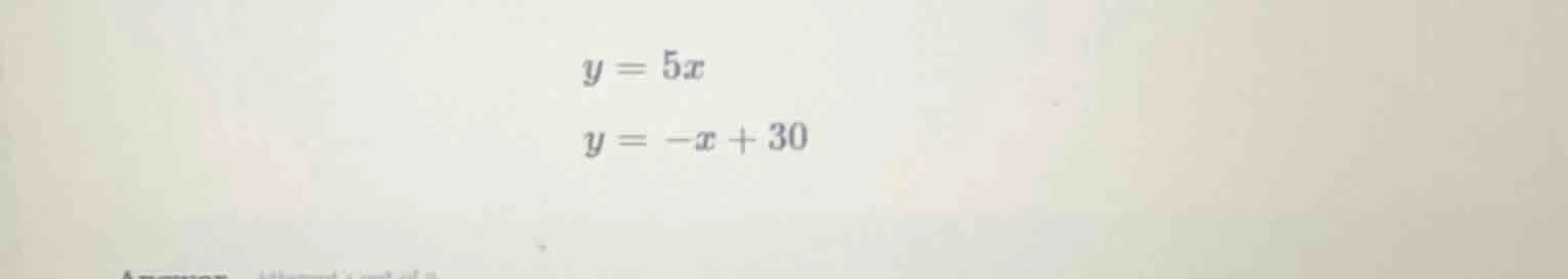 y = 5x\ y = -x + 30