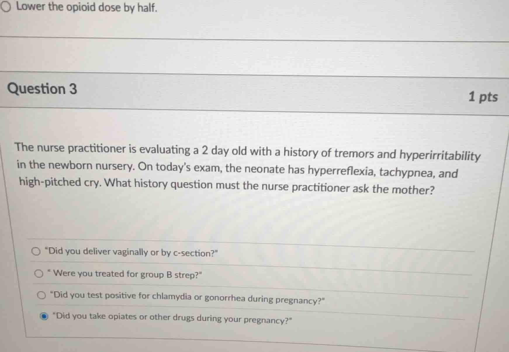 question 3 1 pts the nurse practitioner is evaluating a 2 day old with …