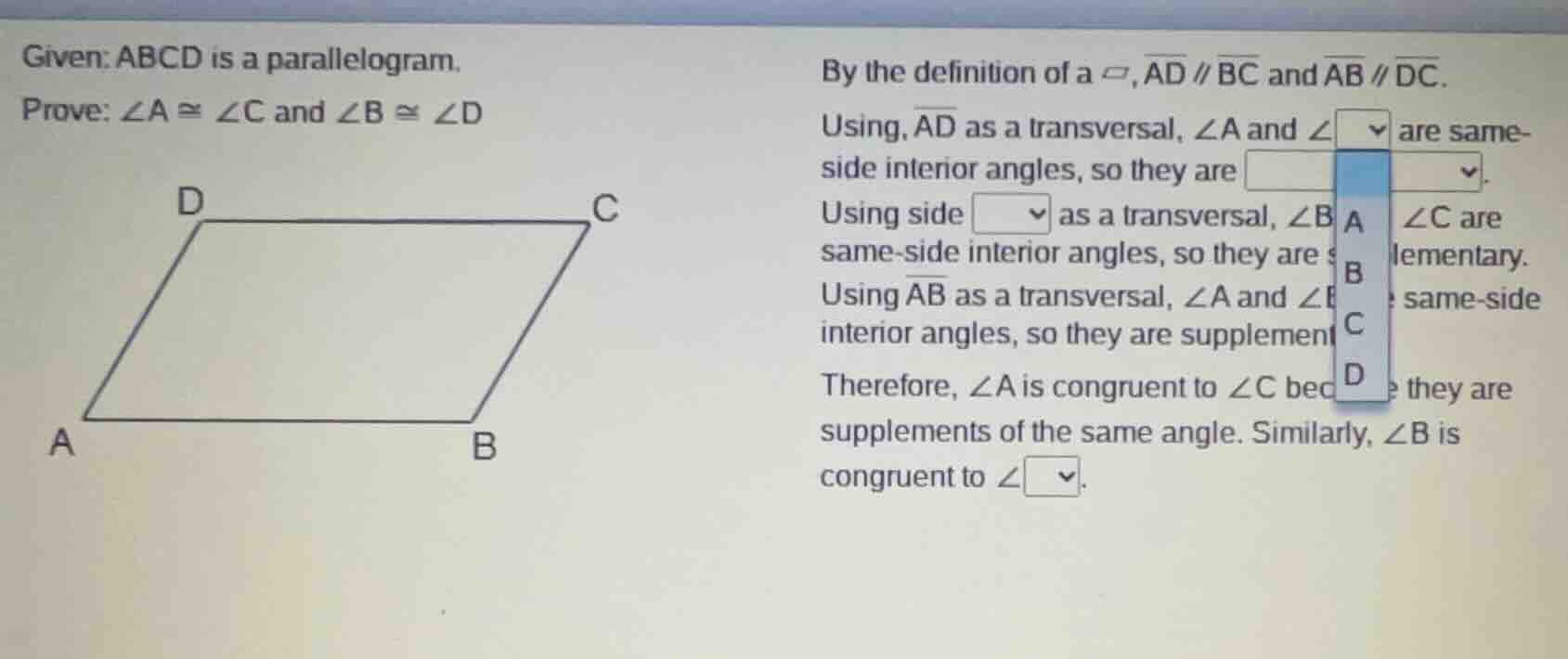 given: abcd is a parallelogram. prove: ∠a ≅ ∠c and ∠b ≅ ∠d by the defin…