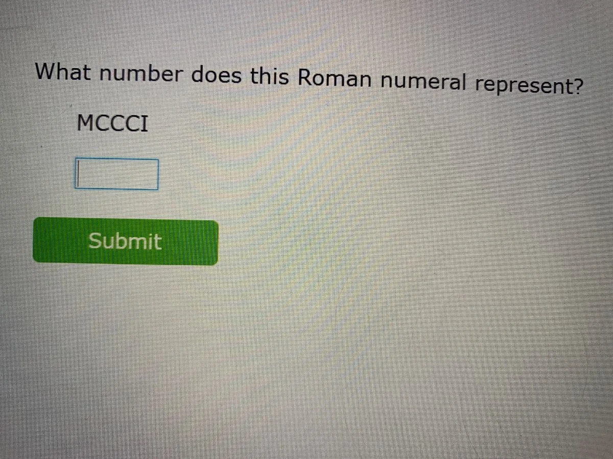 what number does this roman numeral represent? mccci