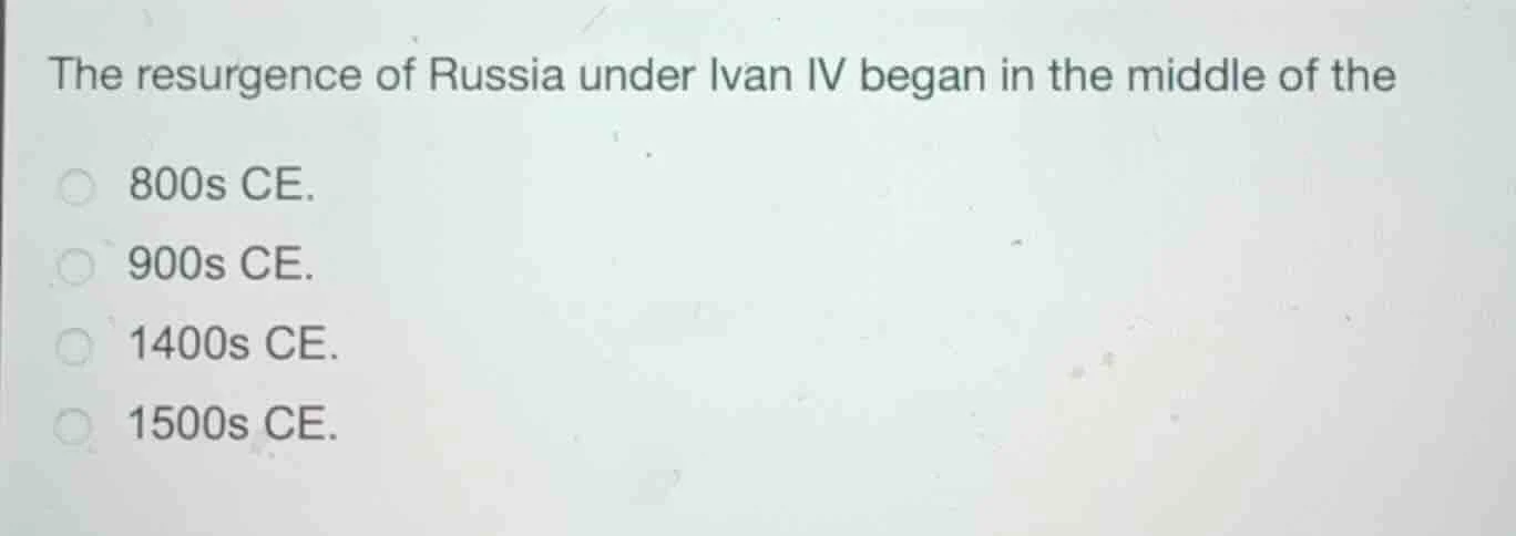 the resurgence of russia under ivan iv began in the middle of the 800s …
