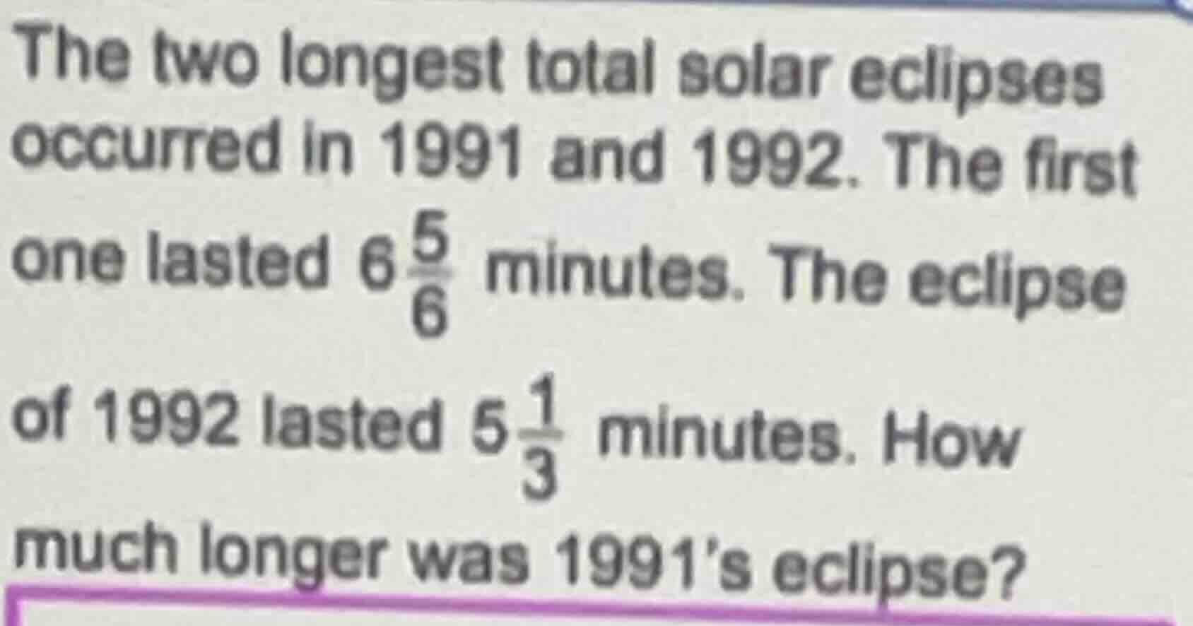 the two longest total solar eclipses occurred in 1991 and 1992. the fir…