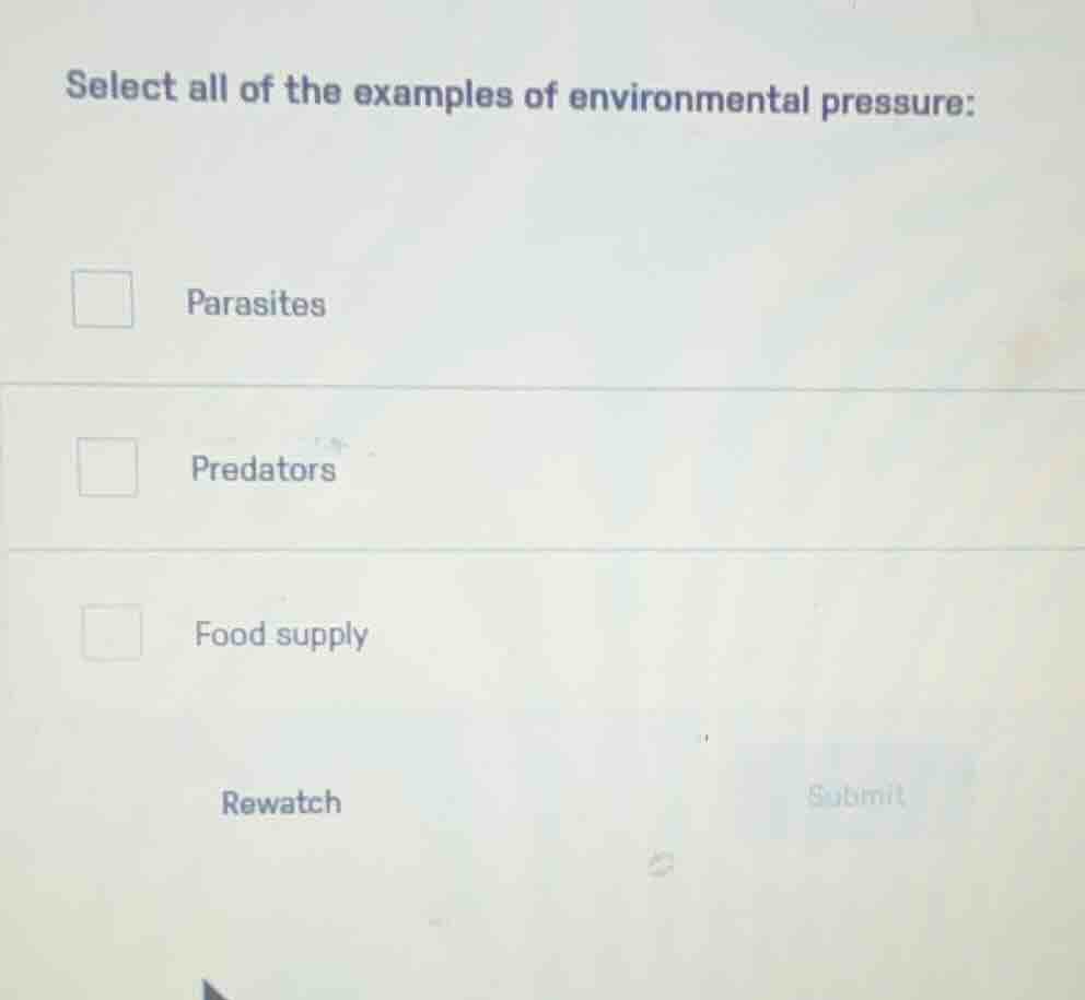 select all of the examples of environmental pressure: parasites predato…