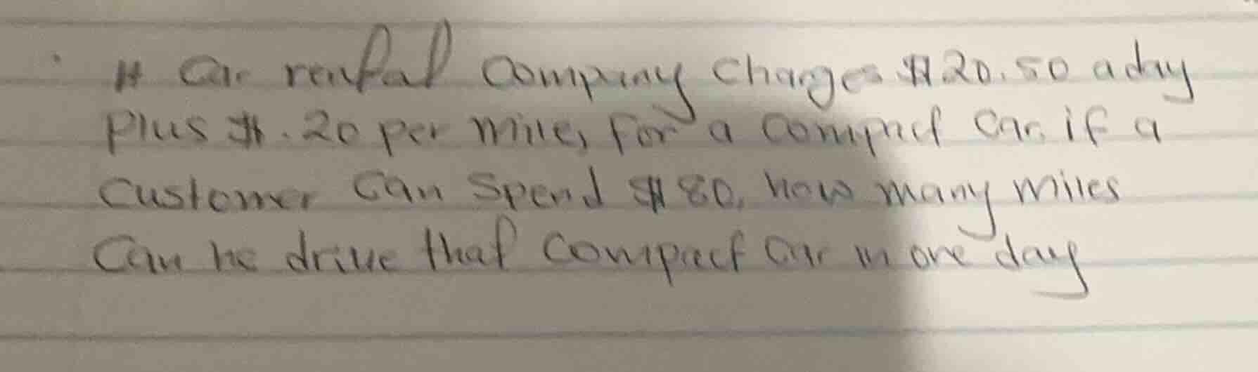 a car rental company charges $20.50 a day plus $1.20 per mile for a com…