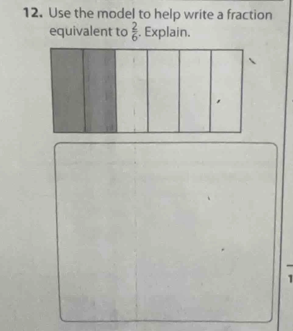 12. use the model to help write a fraction equivalent to \\(\\frac{2}{6…