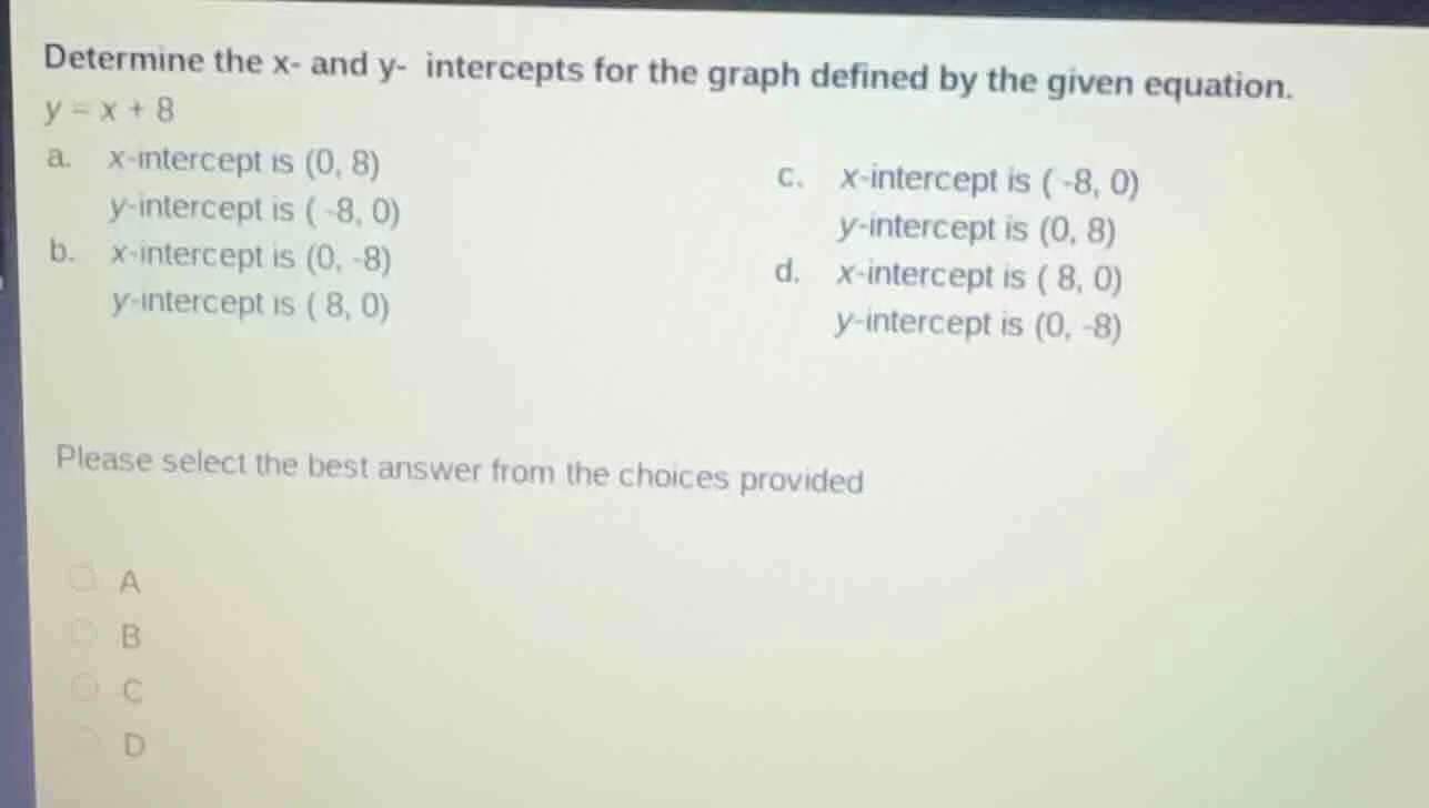 determine the x- and y- intercepts for the graph defined by the given e…