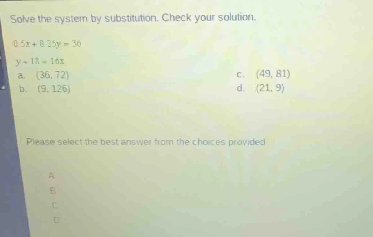 solve the system by substitution. check your solution. $0.5x + 0.25y = …