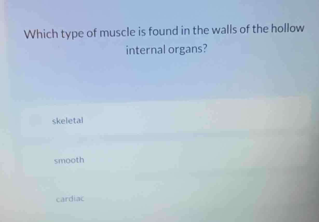 which type of muscle is found in the walls of the hollow internal organ…