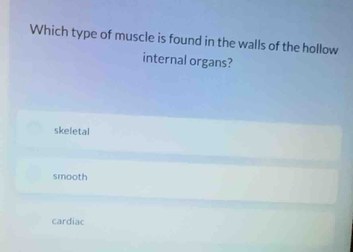 which type of muscle is found in the walls of the hollow internal organ…