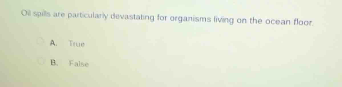oil spills are particularly devastating for organisms living on the oce…