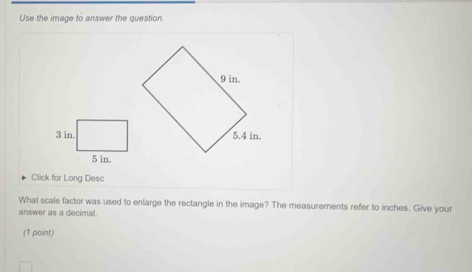 use the image to answer the question. (image of two rectangles: smaller…