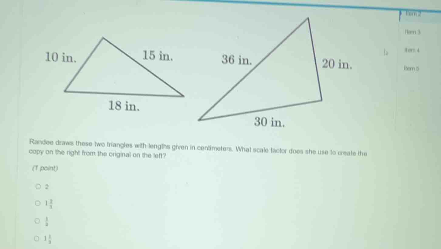 10 in. 15 in. 36 in. 20 in. 18 in. 30 in. randee draws these two triang…