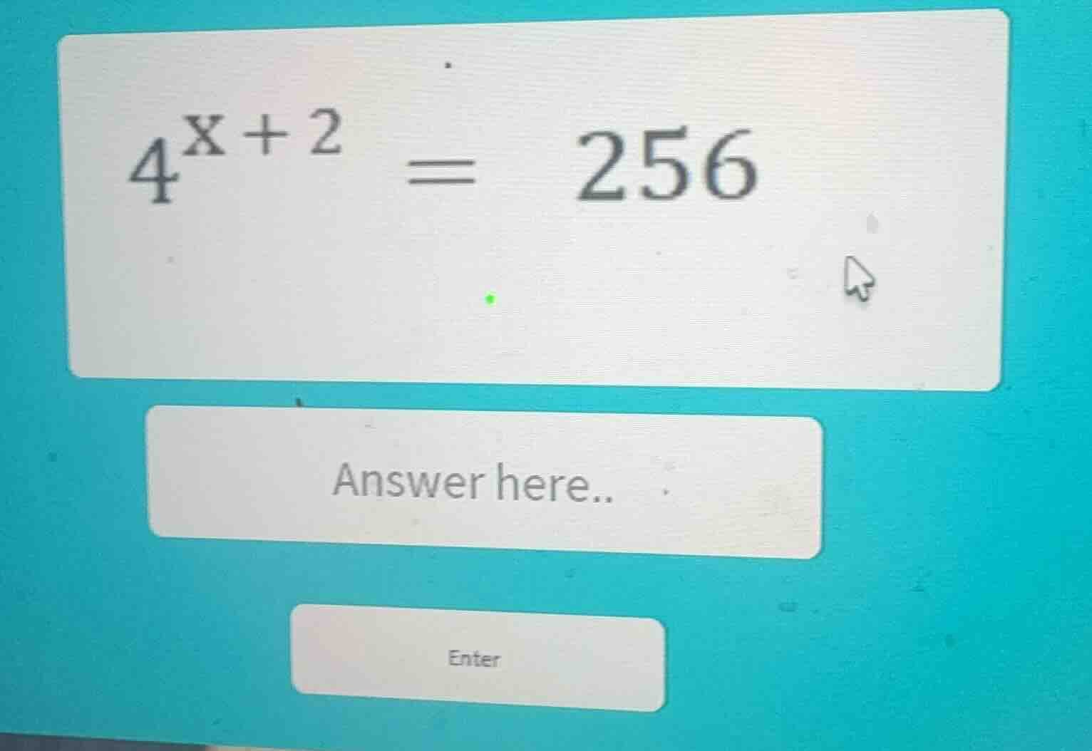 $4^{x + 2} = 256$