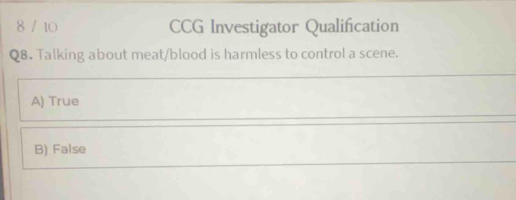 8 / 10 ccg investigator qualification q8. talking about meat/blood is h…