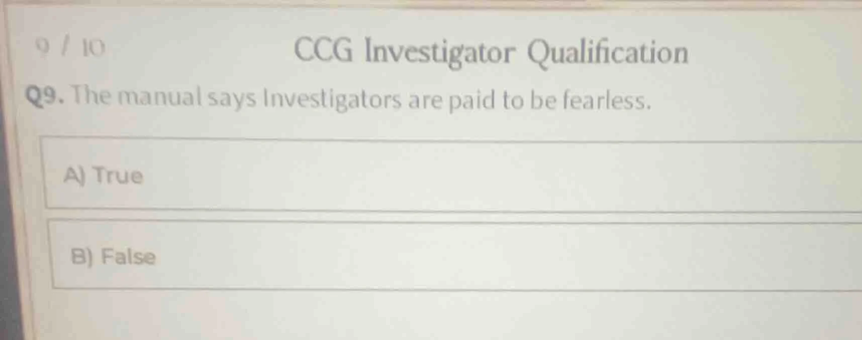 9 / 10 ccg investigator qualification q9. the manual says investigators…