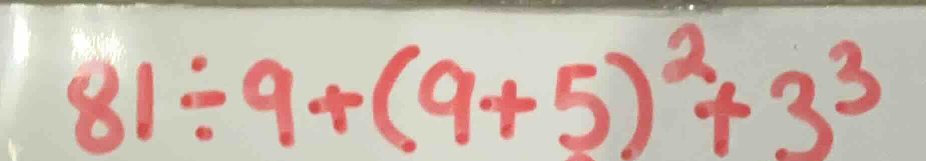 81÷9+(9+5)²+3³