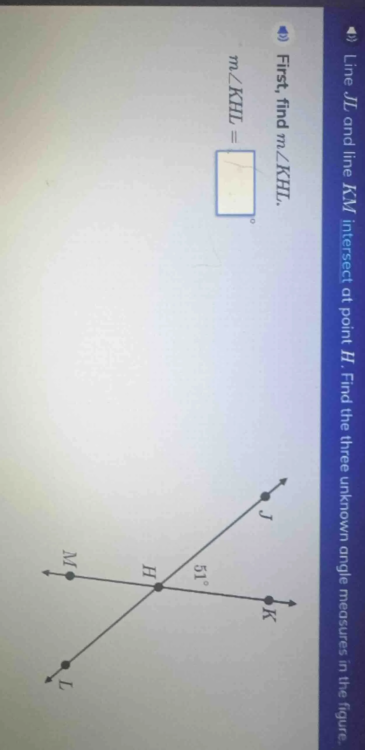 line jl and line km intersect at point h. find the three unknown angle …