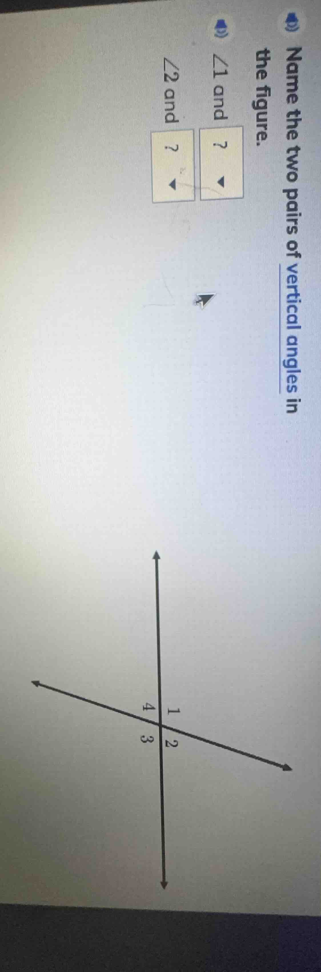 name the two pairs of vertical angles in the figure. ∠1 and ? ∠2 and ?
