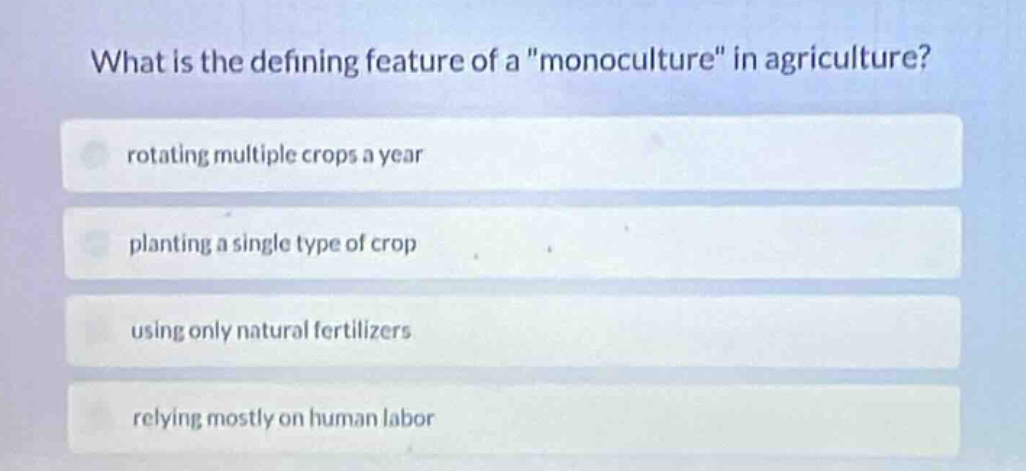 what is the defining feature of a \monoculture\ in agriculture? rotatin…
