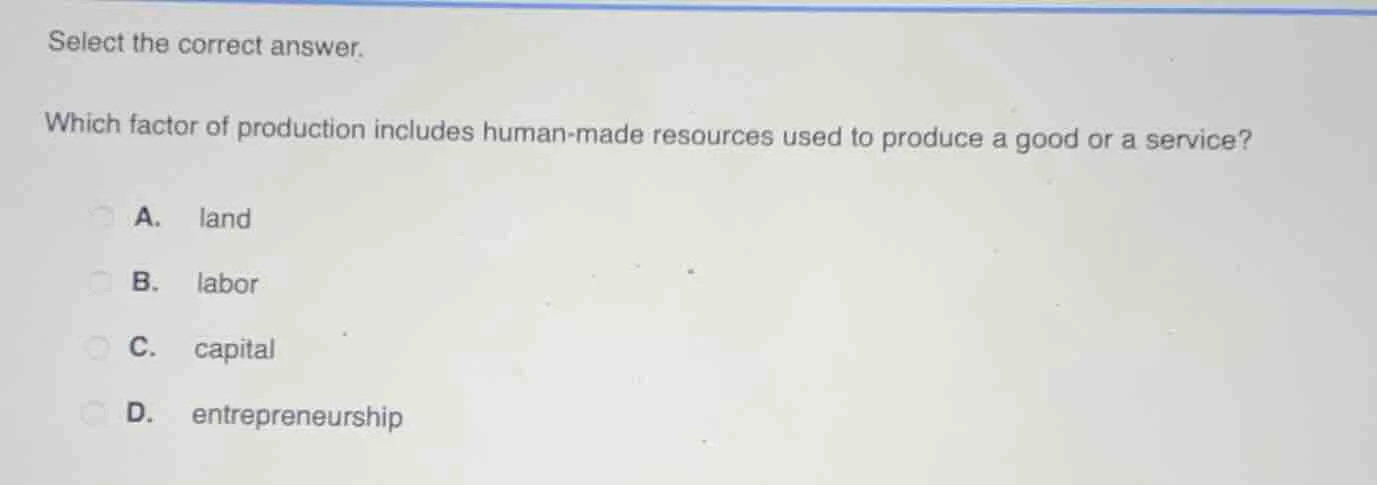 select the correct answer. which factor of production includes human - …