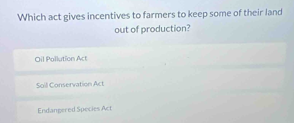 which act gives incentives to farmers to keep some of their land out of…